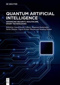 Hardcover Quantum Artificial Intelligence: Advancing Security, Healthcare, Smart Technologies Book