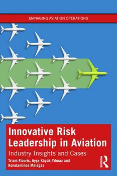 Paperback Innovative Risk Leadership in Aviation: Industry Insights and Cases Book