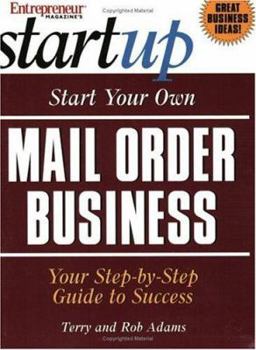 Paperback Start Your Own Mail Order Business: Your Step-By-Step Guide to Success Book