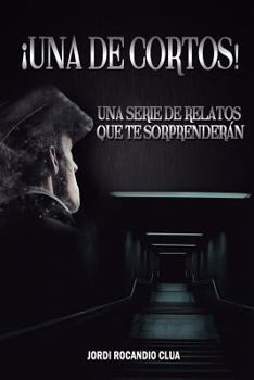 Paperback ¡Una de cortos!: Una serie de relatos cortos que te sorprenderán [Spanish] Book