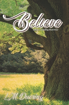 Paperback Believe: The Forth Book in the Landry's Landing series Book