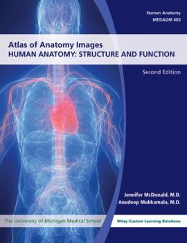 Unknown Binding Atlas of Anatomy Images, Structure and Function: University of Michigan Medical School Book