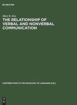 Relationship of Verbal and Non-Verbal Communication (Contributions to the Sociology of Language) - Book #25 of the Contributions to the Sociology of Language [CSL]