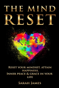 Paperback The Mind Reset: Reset Your Mindset, Attain Happiness, Inner Peace & Grace In Your Life Book