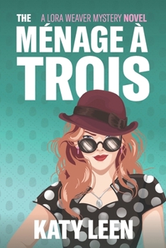 Paperback The Ménage à Trois: A Lora Weaver Mystery Book
