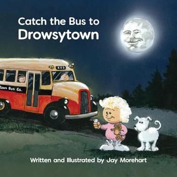 Paperback Catch the Bus to Drowsytown Book