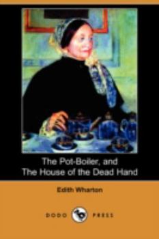 Paperback The Pot-Boiler, and the House of the Dead Hand (Dodo Press) Book