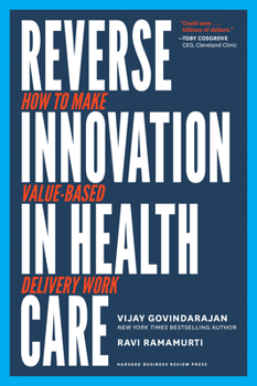 Hardcover Reverse Innovation in Health Care: How to Make Value-Based Delivery Work Book