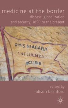 Paperback Medicine at the Border: Disease, Globalization and Security, 1850 to the Present Book