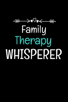 Paperback Family Therapy Whisperer: Family Therapist Appreciation Gift: Dot Grid 120 Pages Book