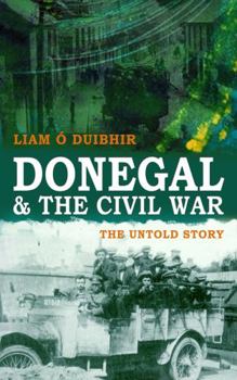 Paperback Donegal & the Civil War: The Untold Story Book