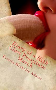 Diary of a High Class Prostitute: March - Book #3 of the Scarlett