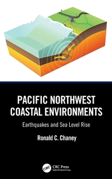Hardcover Pacific Northwest Coastal Environments: Earthquakes and Sea Level Rise Book