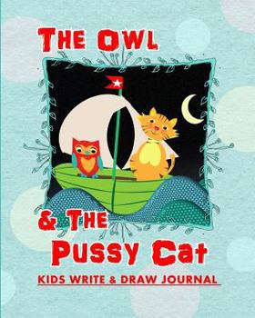The Owl & The Pussy Cat: Kids Write & Draw Journal