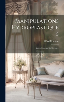 Hardcover Manipulations Hydroplastiques: Guide Pratique Du Doreur... [French] Book