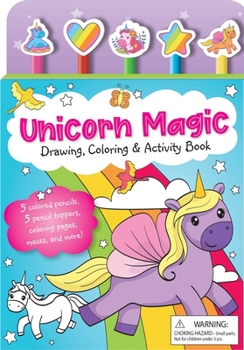 Misc. Unicorn Magic Pencil Toppers: Drawing, Coloring & Activity Book