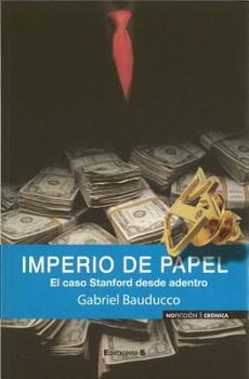 Paperback Imperio de papel. El caso Stanford desde dentro (Spanish Edition) [Spanish] Book
