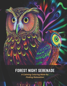 Paperback Forest Night Serenade: A Calming Coloring Book for Finding Relaxation Book