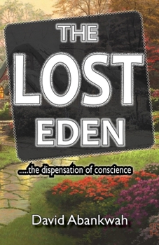 Paperback The Lost Eden: The Dispensation Of Conscience Book