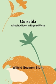 Paperback Griselda: A society novel in rhymed verse Book