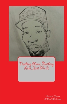 Paperback Nothing More, Nothing Less, Just Me 2: "The Casanova Edition" Book