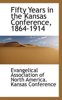 Paperback Fifty Years in the Kansas Conference, 1864-1914 Book