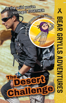 The Desert Challenge - Book #2 of the Bear Grylls Adventures
