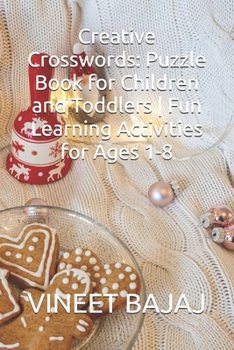 Creative Crosswords: Puzzle Book for Children and Toddlers | Fun Learning Activities for Ages 1-8