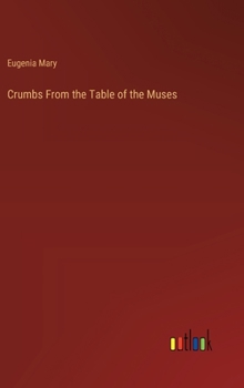Hardcover Crumbs From the Table of the Muses Book