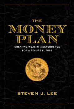 Hardcover The Money Plan: Creating Wealth Independence for a Secure Future Book