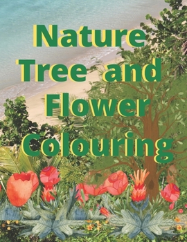 Paperback Nature tree and flower colouring: Nature flower and tree colouring Book