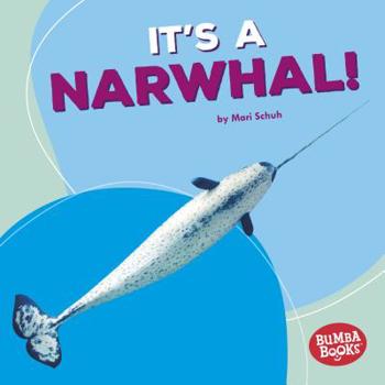 Library Binding It's a Narwhal! Book