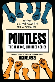 Paperback Pointless: Revenge Is a Rationalization, Not a Motivation Book