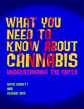 Paperback What You Need to Know About Cannabis: Understanding the Facts Book