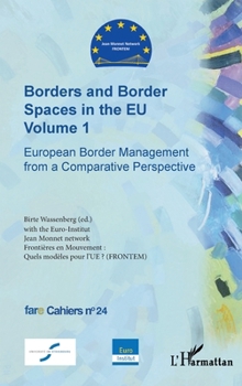 Paperback Borders and Border Spaces in the EU Volume 1: European Border Management from a Comparative Perspective Book