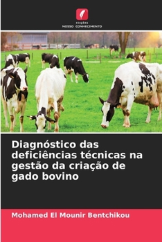 Diagnóstico das deficiências técnicas na gestão da criação de gado bovino (Portuguese Edition)