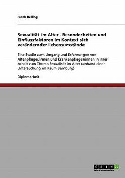 Sexualitat Im Alter. Besonderheiten Und Einflussfaktoren Im Kontext Sich Verandernder Lebensumstande