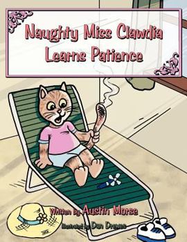 Paperback Naughty Miss Clawdia Learns Patience Book
