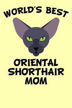 Paperback World's Best Oriental Shorthair Mom: Diary for Cat Owners with Cat Stationary Paper and Cute Cat Illustrations Book