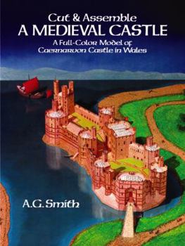 Paperback Cut & Assemble a Medieval Castle: A Full-Color Model of Caernarvon Castle in Wales Book