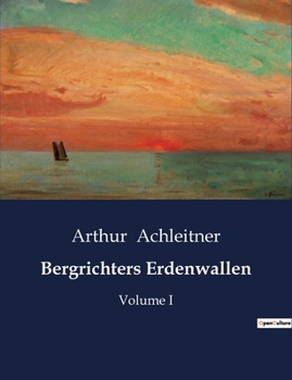 Paperback Bergrichters Erdenwallen: Ein Kriminalroman aus den Tiroler Bergen [German] Book