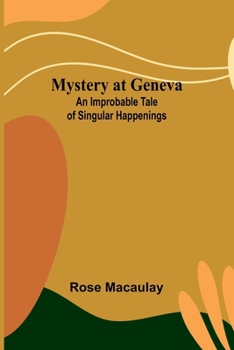 Paperback Mystery at Geneva: An Improbable Tale of Singular Happenings Book