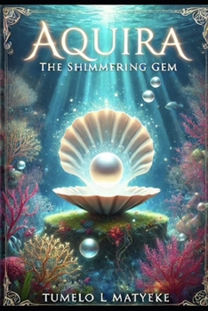 Paperback Aquira: The Shimmering Gem Book