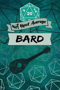 Paperback Not Your Average Bard: Game Notebook, Bard Character Quote, Bard Player Blank Lined Notebook, Ideal for RPG Game Strategy, Charisma, Planner Book