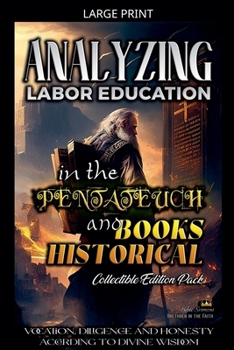 Analyzing Labor Education in the Pentateuch and Books Historical (The Education of Labor in the Bible)