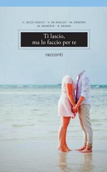 Paperback Ti lascio, ma lo faccio per te [Italian] Book