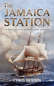 Paperback The Jamaica Station: The Third Carlisle & Holbrooke Naval Adventure Book