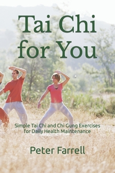 Paperback Tai Chi for You: Simple Tai Chi and Chi Gung Exercises for Daily Health Maintenance Book