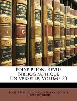 Paperback Polybiblion: Revue Bibliographique Universelle, Volume 23 [French] Book