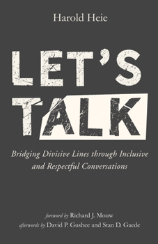 Hardcover Let's Talk: Bridging Divisive Lines Through Inclusive and Respectful Conversations Book